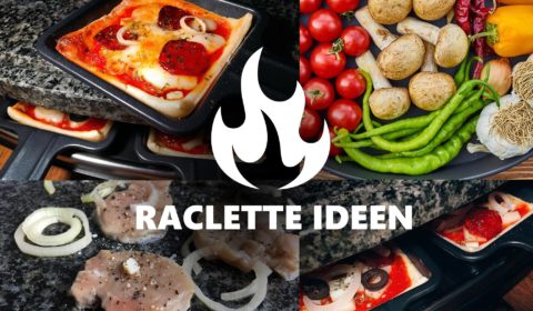 Raclette Zutaten und Ideen